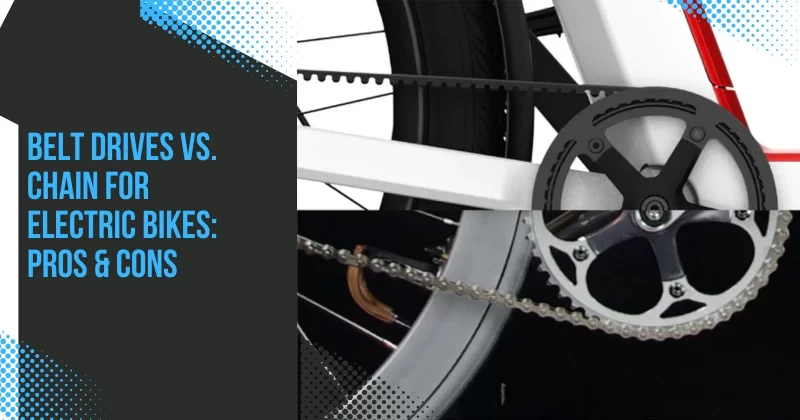 Belt Drives vs Chain for Electric Bikes