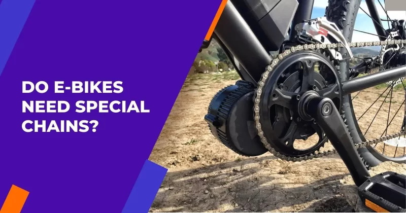 Do E-Bikes Need Special Chains