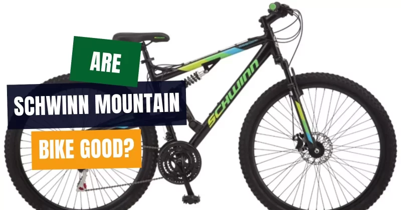 Are Schwinn Mountain Bikes Good