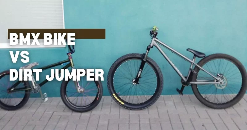 BMX bike Vs Dirt Jumper