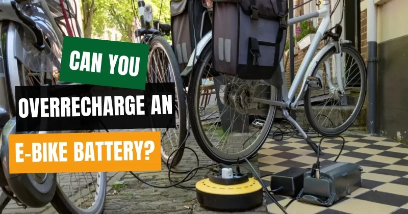 Can You Overcharge an Ebike Battery