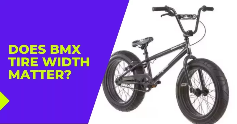 Does BMX Tire Width Matter