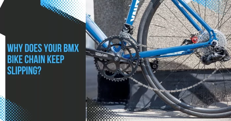 Why Does Your BMX Bike Chain Keep Slipping