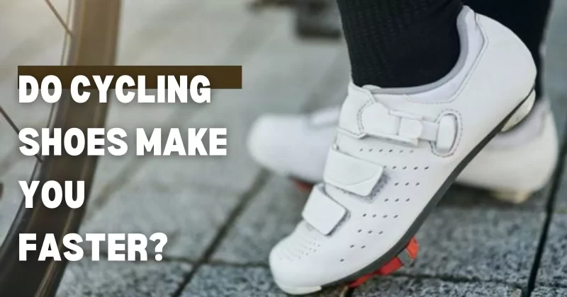 Do Cycling Shoes Make You Faster