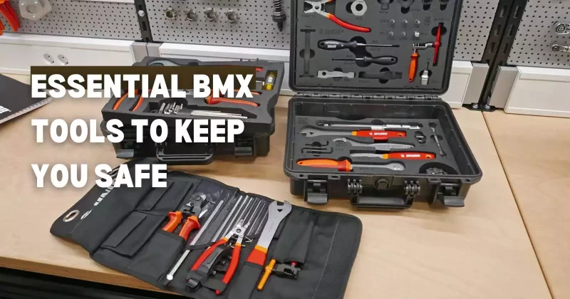 Essential BMX Tools to Keep You Safe