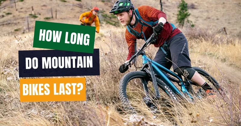 How Long Do Mountain Bikes Last