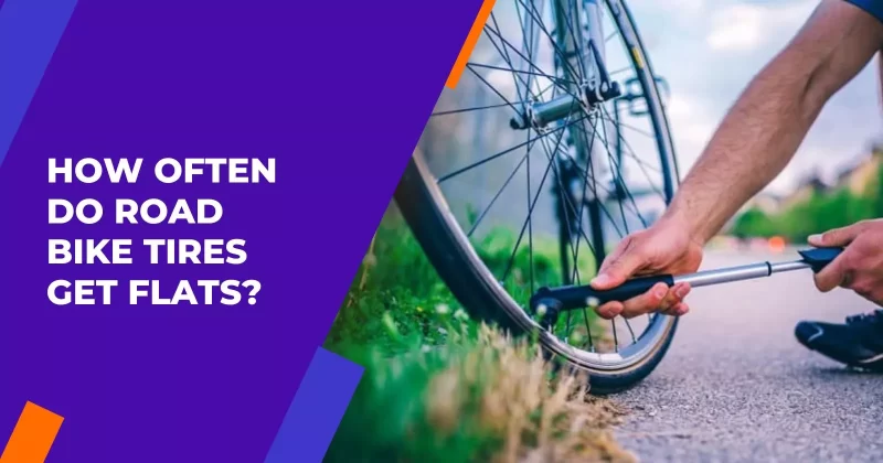 How Often Do Road Bike Tires Get Flats