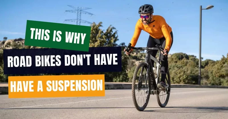 Why Road Bikes Don't Have A Suspension
