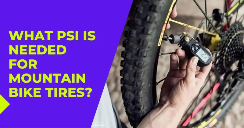 What PSI Is Needed for Mountain Bike Tires