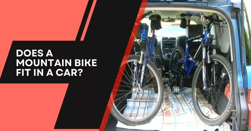 Does a Mountain Bike Fit in a Car