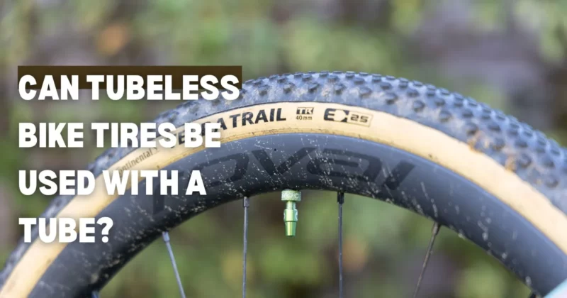 Can Tubeless Bike Tires Be Used with a Tube