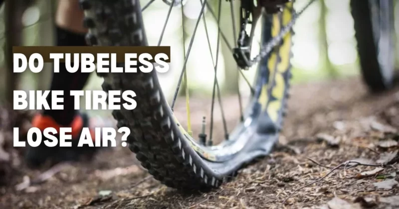 Do Tubeless Bike Tires Lose Air