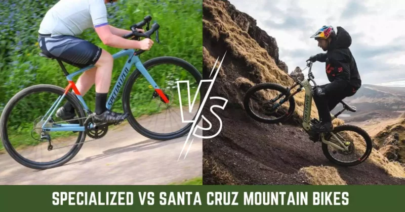 Specialized vs Santa Cruz Mountain Bikes