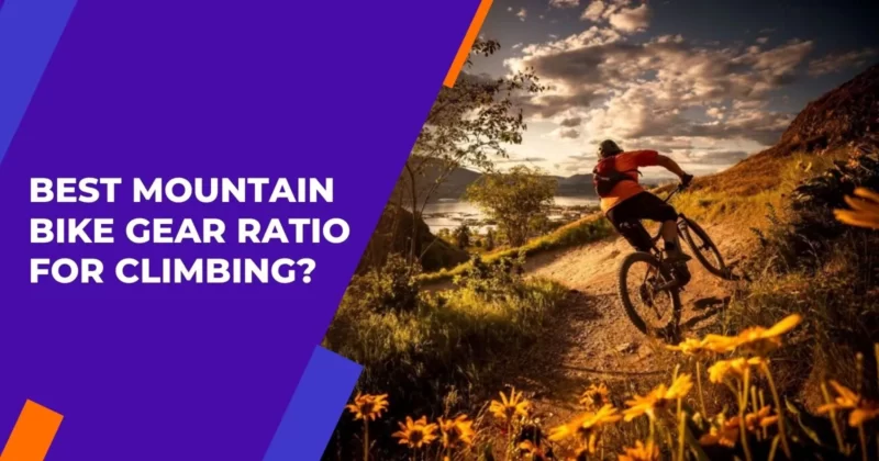 Best Mountain Bike Gear Ratio for Climbing