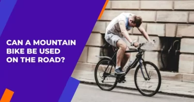 Can A Mountain Bike Be Used On The Road