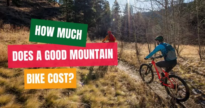 How Much Does a Good Mountain Bike Cost