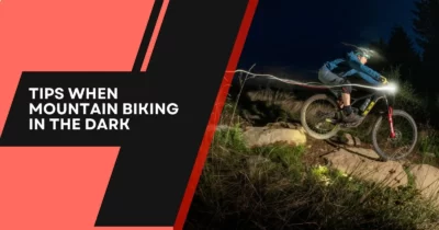 Tips When Mountain Biking in the Dark