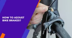 How to Adjust Bike Brakes